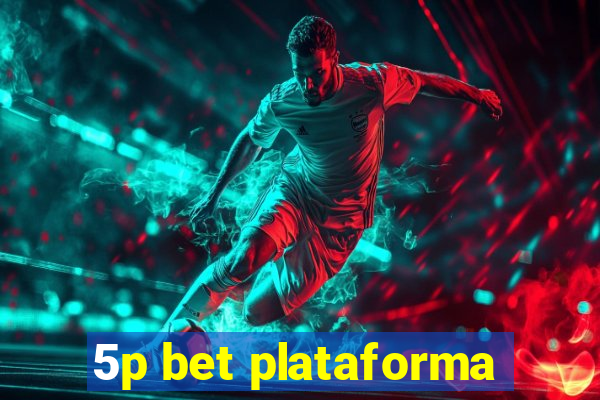 5p bet plataforma